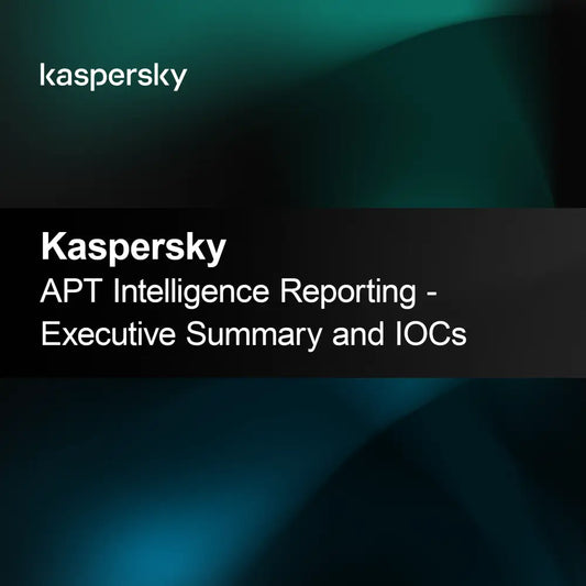 Kaspersky APT Intelligence Reporting - Izvršni povzetek in IOCs